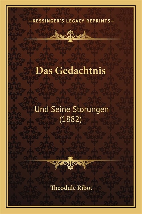 Das Gedachtnis: Und Seine Storungen (1882) (Paperback)