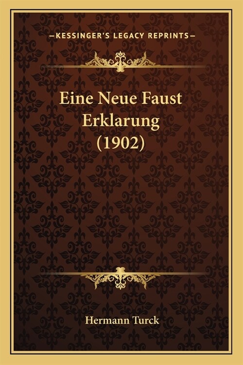 Eine Neue Faust Erklarung (1902) (Paperback)
