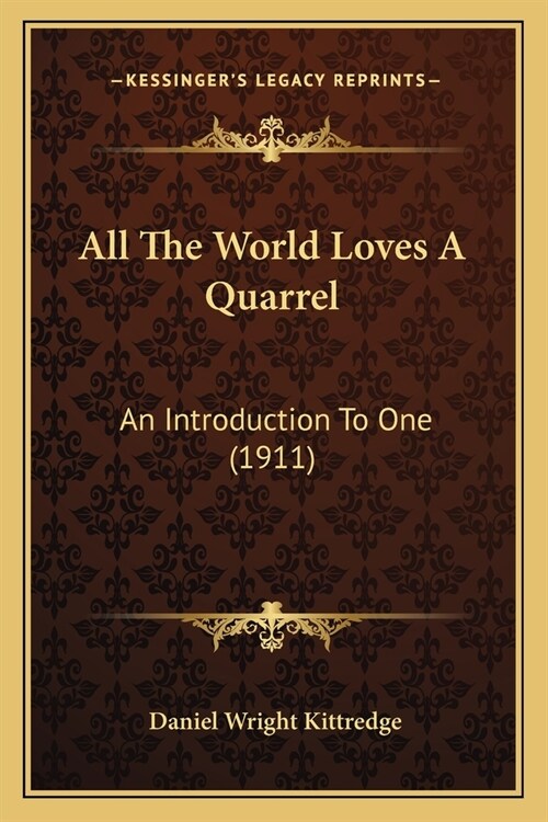 All The World Loves A Quarrel: An Introduction To One (1911) (Paperback)
