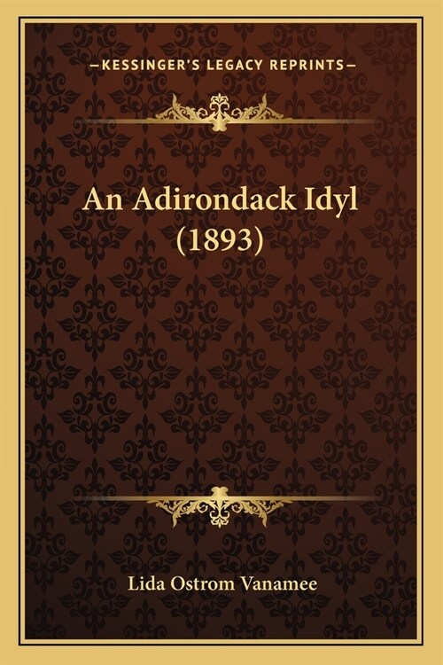An Adirondack Idyl (1893) (Paperback)