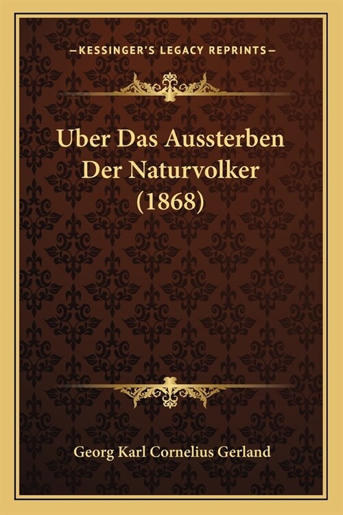 Uber Das Aussterben Der Naturvolker (1868) (Paperback)