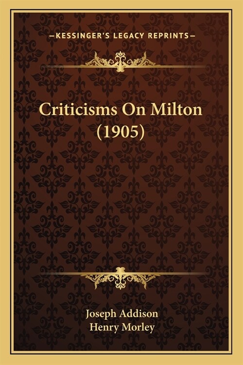 Criticisms On Milton (1905) (Paperback)