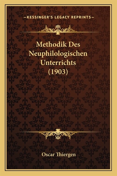 Methodik Des Neuphilologischen Unterrichts (1903) (Paperback)
