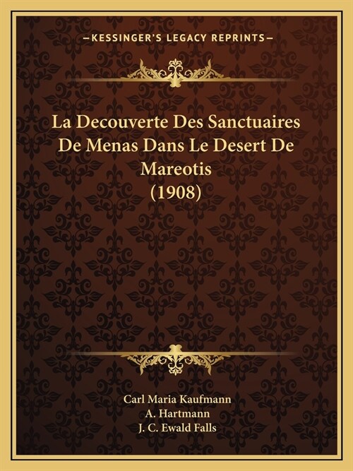 La Decouverte Des Sanctuaires De Menas Dans Le Desert De Mareotis (1908) (Paperback)