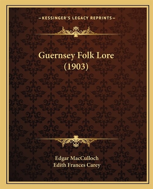 Guernsey Folk Lore (1903) (Paperback)