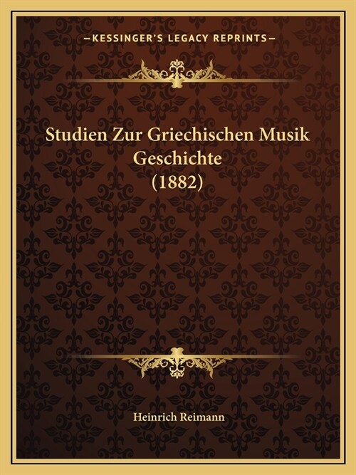 Studien Zur Griechischen Musik Geschichte (1882) (Paperback)