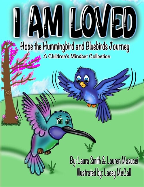 I AM LOVED, Hope the Hummingbird and Bluebirds Journey (Paperback)