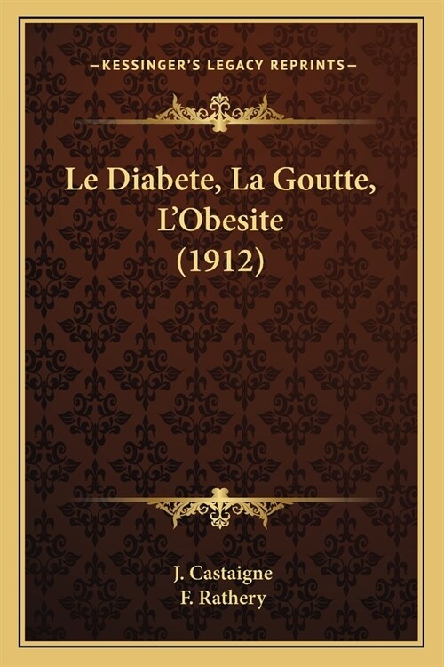 Le Diabete, La Goutte, LObesite (1912) (Paperback)