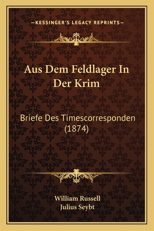 Aus Dem Feldlager In Der Krim: Briefe Des Timescorresponden (1874) (Paperback)