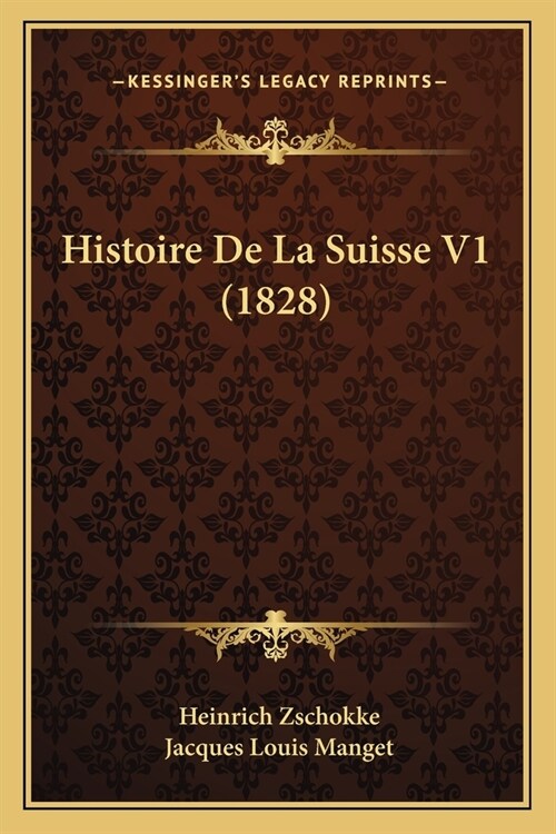 Histoire De La Suisse V1 (1828) (Paperback)