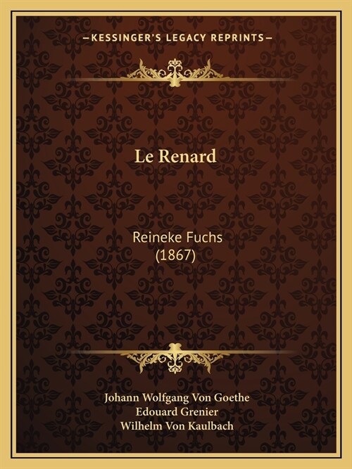 Le Renard: Reineke Fuchs (1867) (Paperback)