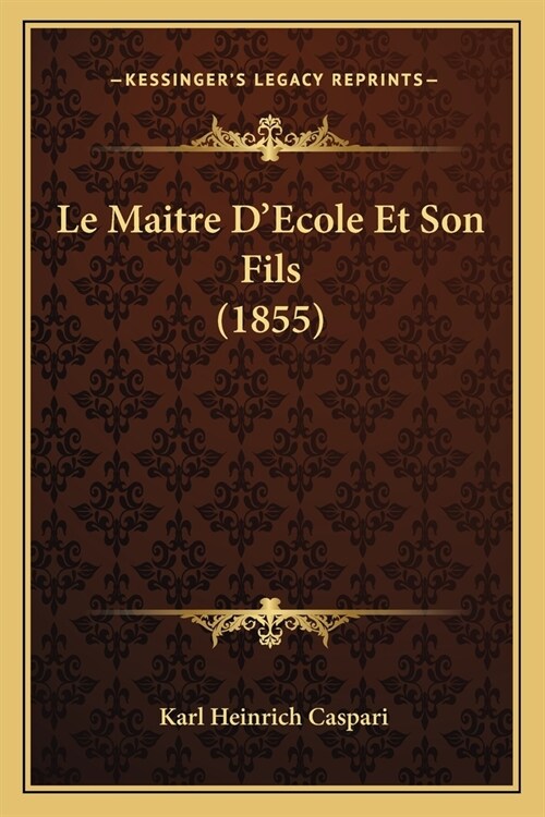 Le Maitre DEcole Et Son Fils (1855) (Paperback)