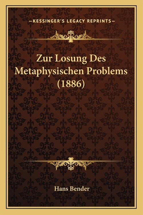 Zur Losung Des Metaphysischen Problems (1886) (Paperback)