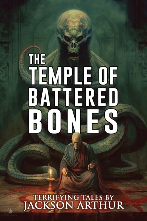 The Temple of Battered Bones: A Collection of Short Horror and Supernatural Stories (Paperback)