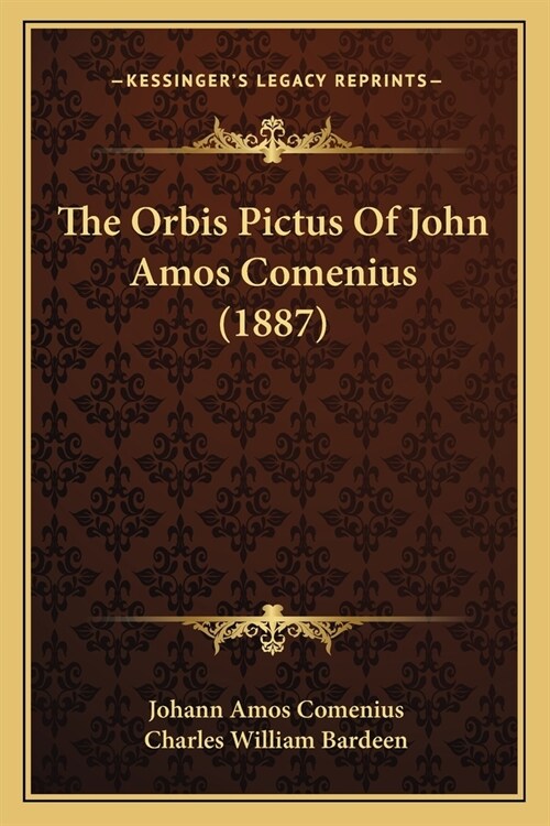 The Orbis Pictus Of John Amos Comenius (1887) (Paperback)