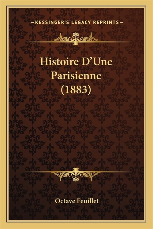 Histoire DUne Parisienne (1883) (Paperback)