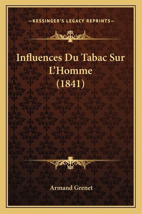 Influences Du Tabac Sur LHomme (1841) (Paperback)