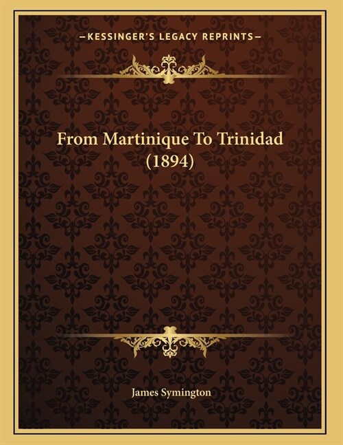 From Martinique To Trinidad (1894) (Paperback)