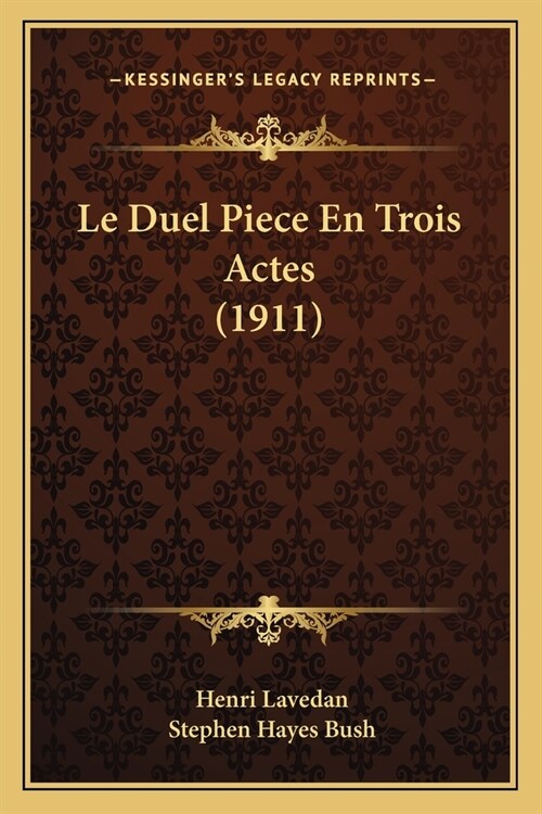 Le Duel Piece En Trois Actes (1911) (Paperback)