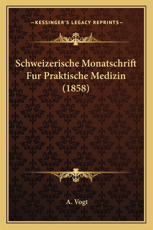 Schweizerische Monatschrift Fur Praktische Medizin (1858) (Paperback)