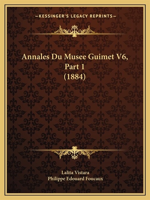Annales Du Musee Guimet V6, Part 1 (1884) (Paperback)