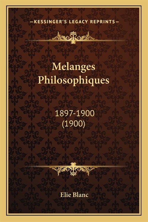 Melanges Philosophiques: 1897-1900 (1900) (Paperback)