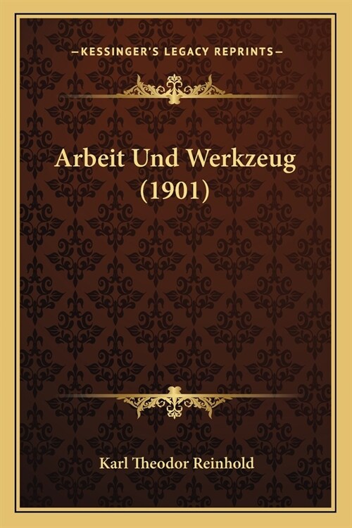 Arbeit Und Werkzeug (1901) (Paperback)