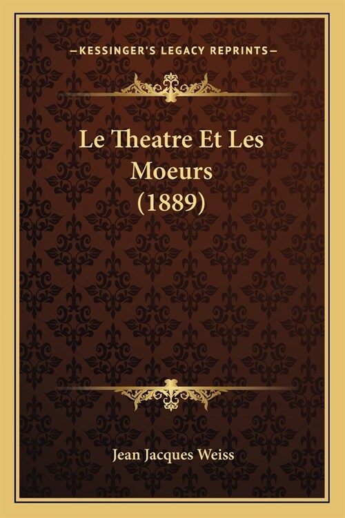 Le Theatre Et Les Moeurs (1889) (Paperback)