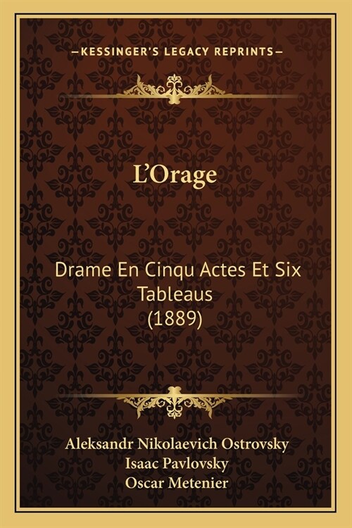 LOrage: Drame En Cinqu Actes Et Six Tableaus (1889) (Paperback)