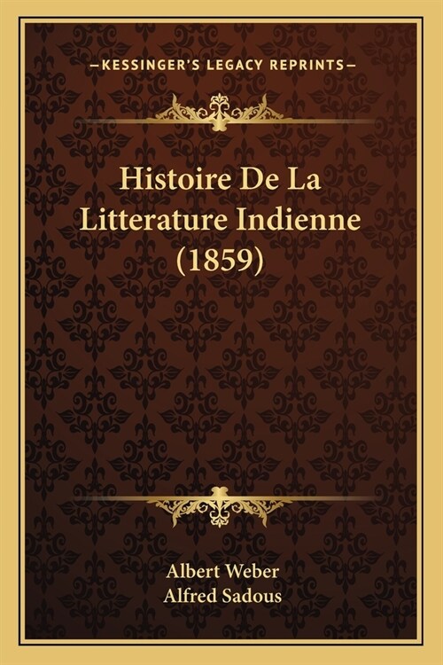 Histoire De La Litterature Indienne (1859) (Paperback)