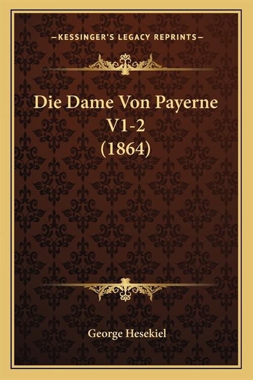 Die Dame Von Payerne V1-2 (1864) (Paperback)