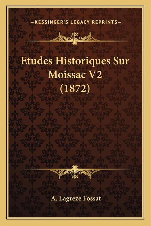 Etudes Historiques Sur Moissac V2 (1872) (Paperback)