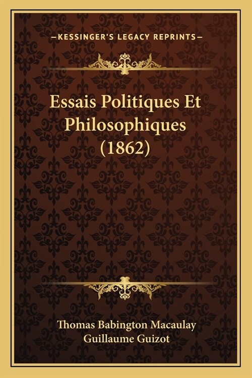 Essais Politiques Et Philosophiques (1862) (Paperback)