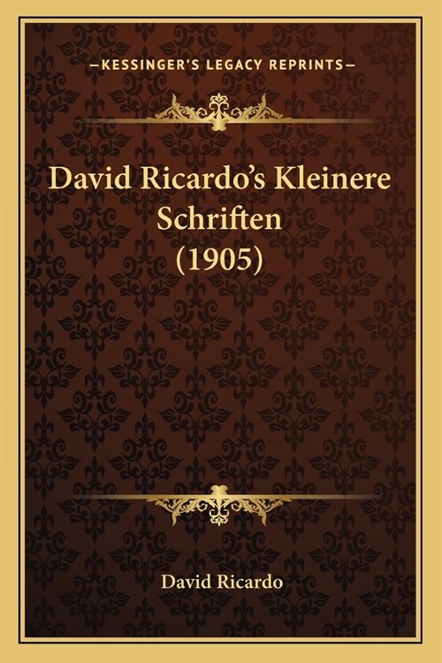 David Ricardos Kleinere Schriften (1905) (Paperback)