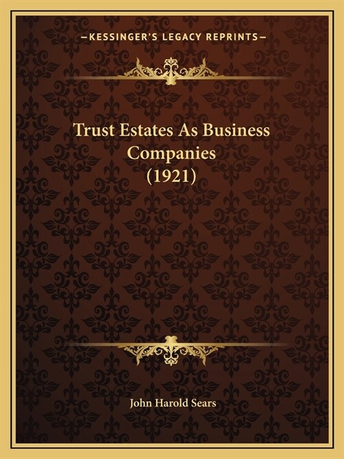 Trust Estates As Business Companies (1921) (Paperback)