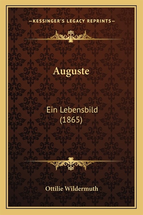 Auguste: Ein Lebensbild (1865) (Paperback)