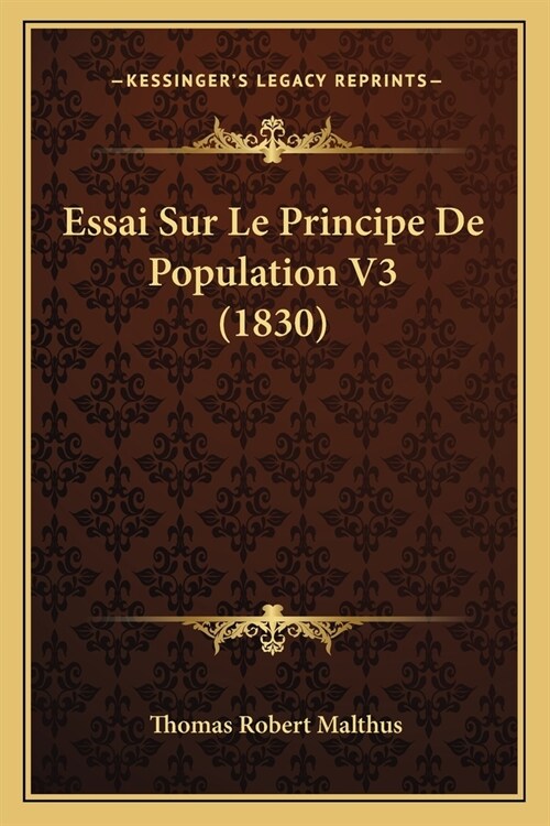 Essai Sur Le Principe De Population V3 (1830) (Paperback)