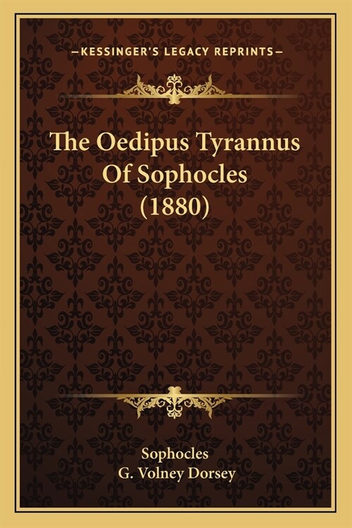 The Oedipus Tyrannus Of Sophocles (1880) (Paperback)