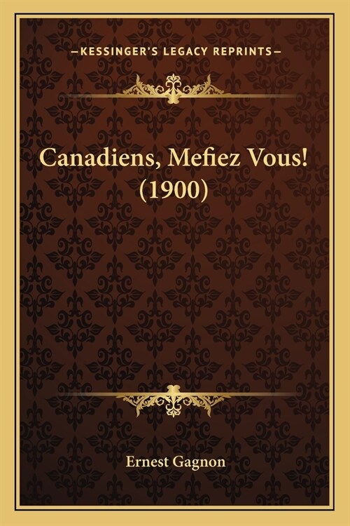 Canadiens, Mefiez Vous! (1900) (Paperback)