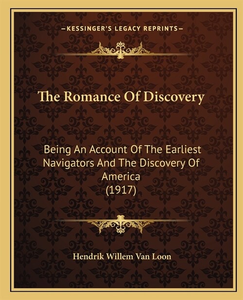 The Romance Of Discovery: Being An Account Of The Earliest Navigators And The Discovery Of America (1917) (Paperback)