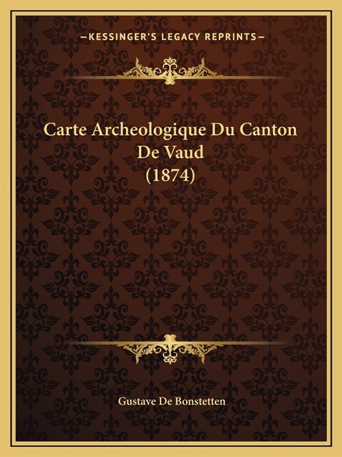 Carte Archeologique Du Canton De Vaud (1874) (Paperback)