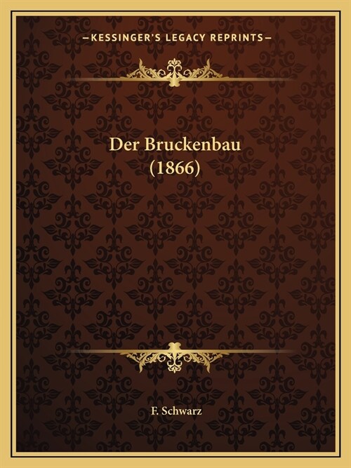 Der Bruckenbau (1866) (Paperback)