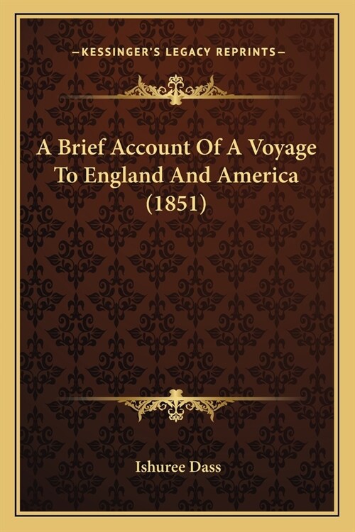 A Brief Account Of A Voyage To England And America (1851) (Paperback)