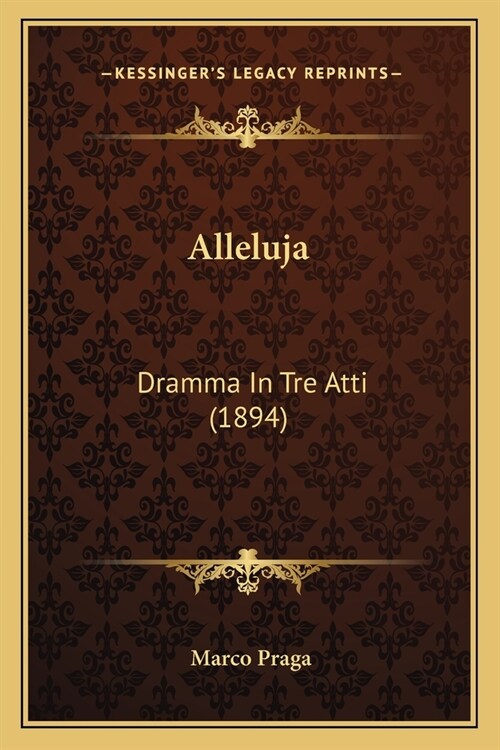 Alleluja: Dramma In Tre Atti (1894) (Paperback)