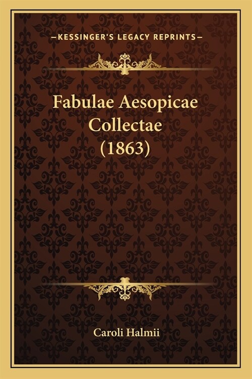 Fabulae Aesopicae Collectae (1863) (Paperback)