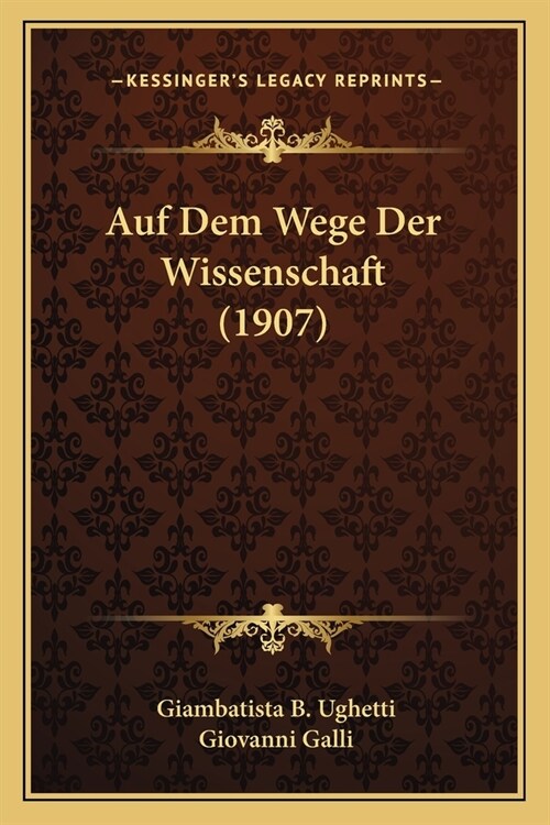 Auf Dem Wege Der Wissenschaft (1907) (Paperback)