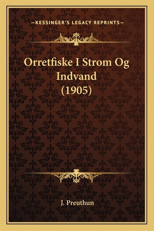 Orretfiske I Strom Og Indvand (1905) (Paperback)