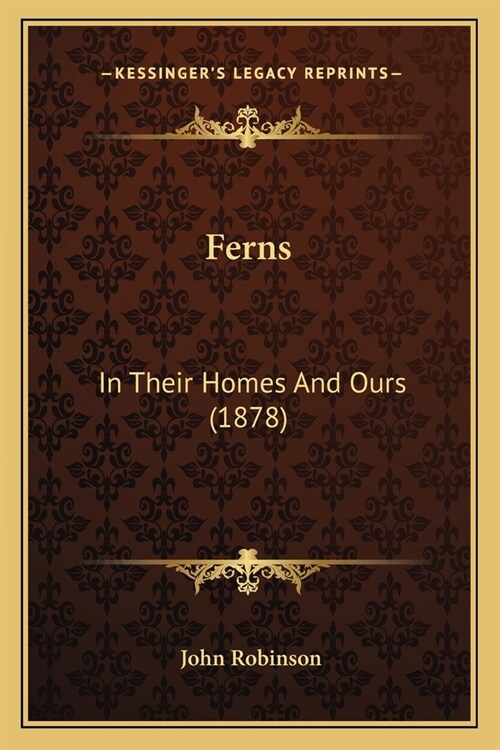 Ferns: In Their Homes And Ours (1878) (Paperback)