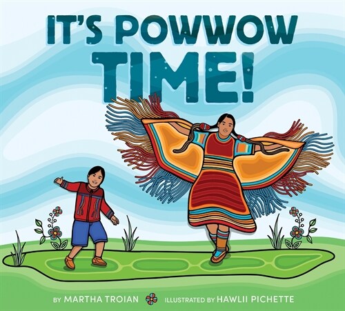 Its Powwow Time! (Hardcover)