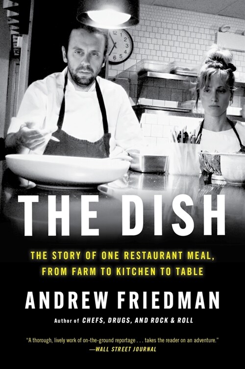 The Dish: The Story of One Restaurant Meal, from Farm to Kitchen to Table (Paperback)
